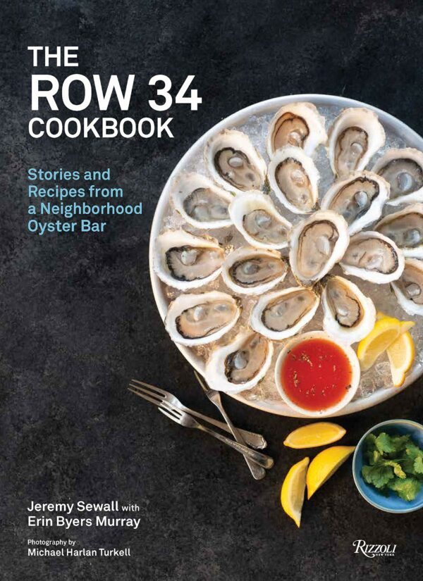 The Row 34 Cookbook: Stories and Recipes from a Neighborhood Oyster Bar- book